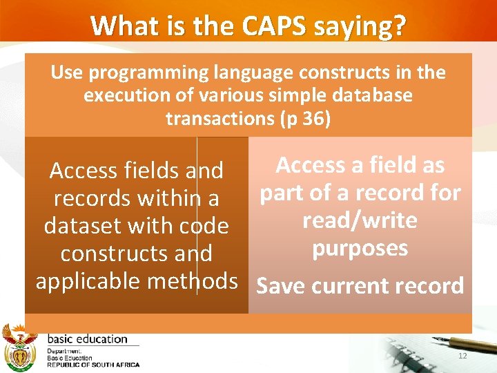 What is the CAPS saying? Use programming language constructs in the execution of various