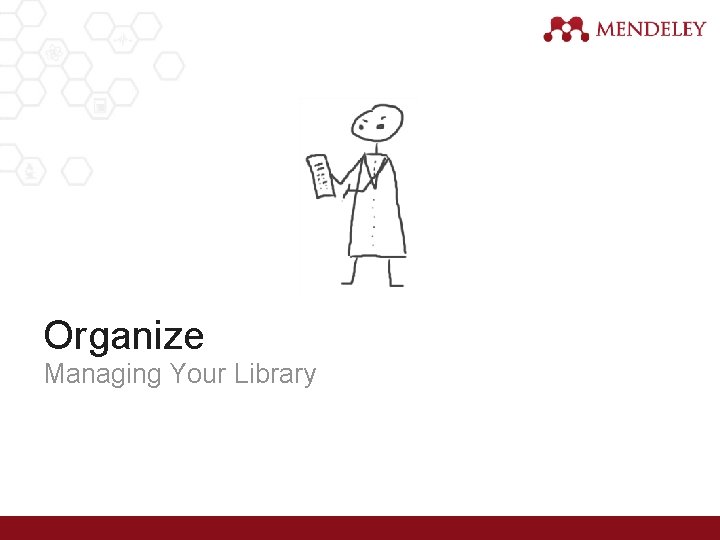 Organize Managing Your Library 