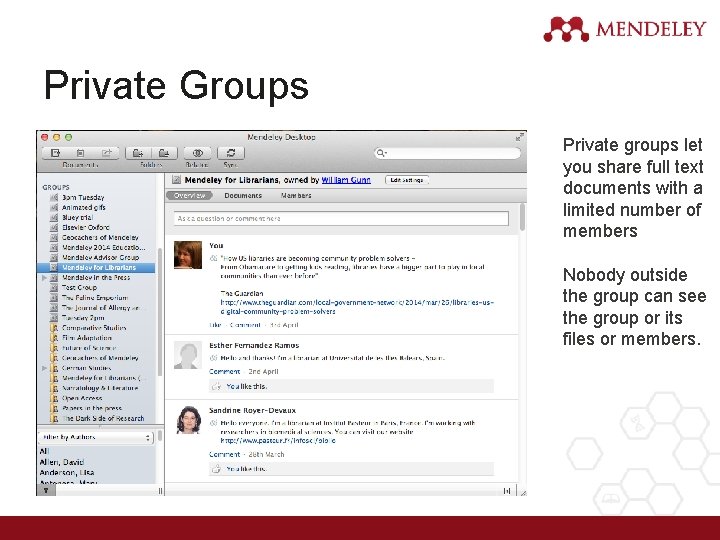 Private Groups Private groups let you share full text documents with a limited number