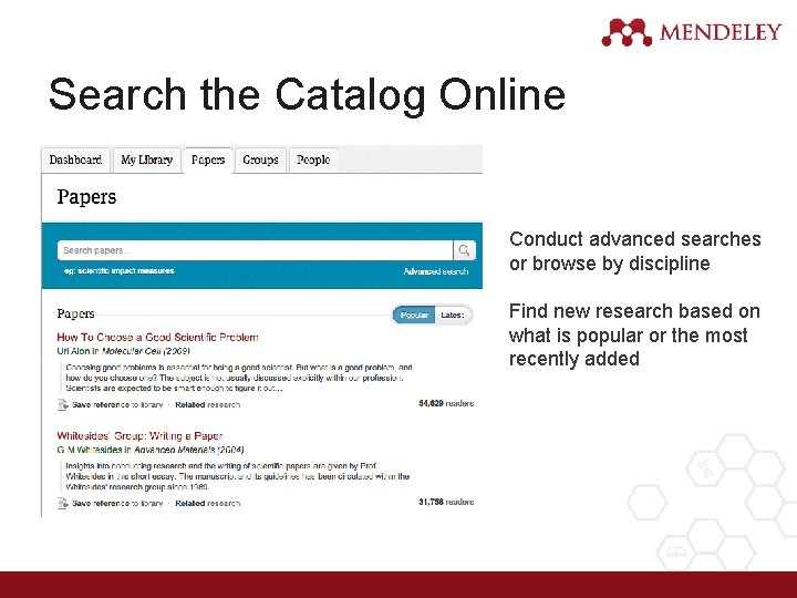 Search the Catalog Online Conduct advanced searches or browse by discipline Find new research