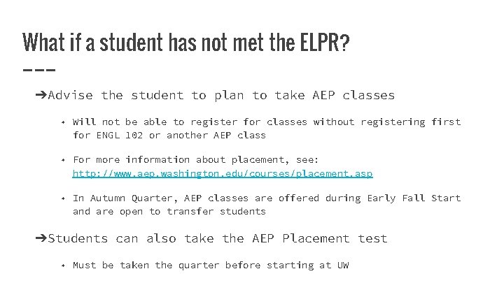 What if a student has not met the ELPR? ➔Advise the student to plan