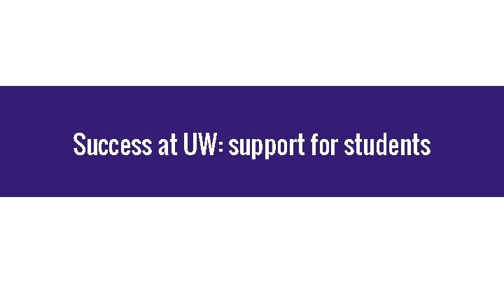 Success at UW: support for students 