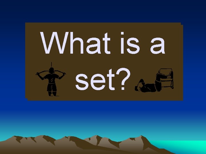 What is a set? 