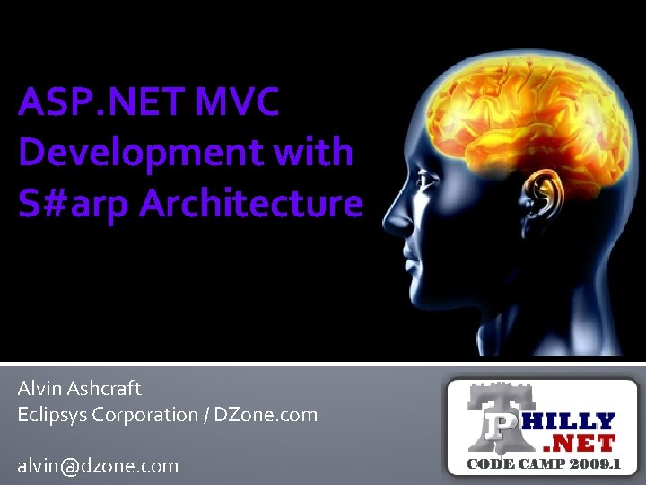 ASP. NET MVC Development with S#arp Architecture Alvin Ashcraft Eclipsys Corporation / DZone. com