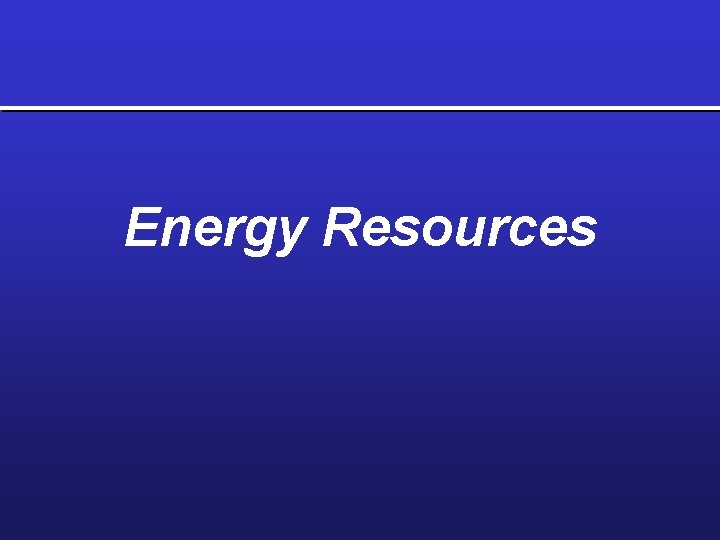 Energy Resources 