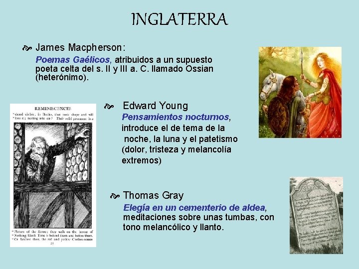 INGLATERRA James Macpherson: Poemas Gaélicos, atribuidos a un supuesto poeta celta del s. II