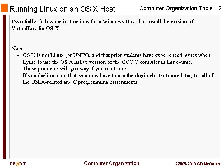 Running Linux on an OS X Host Computer Organization Tools 12 Essentially, follow the