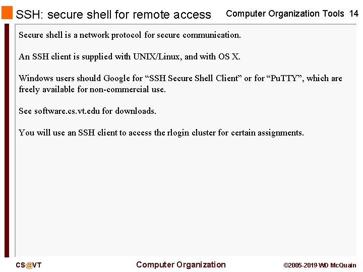 SSH: secure shell for remote access Computer Organization Tools 14 Secure shell is a