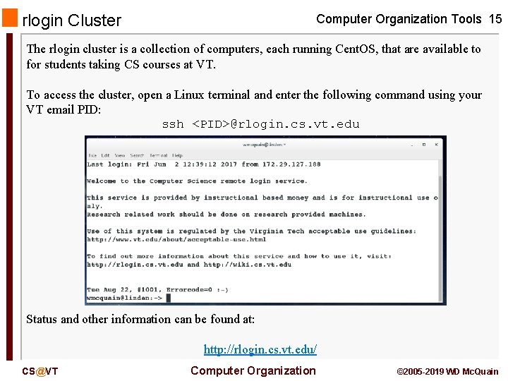 rlogin Cluster Computer Organization Tools 15 The rlogin cluster is a collection of computers,