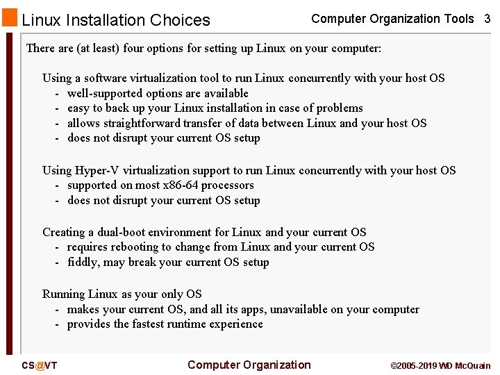 Linux Installation Choices Computer Organization Tools 3 There are (at least) four options for