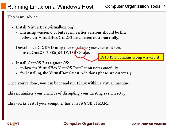Running Linux on a Windows Host Computer Organization Tools 4 Here’s my advice: -