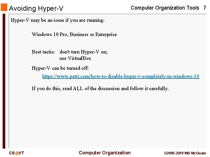 Avoiding Hyper-V Computer Organization Tools 7 Hyper-V may be an issue if you are