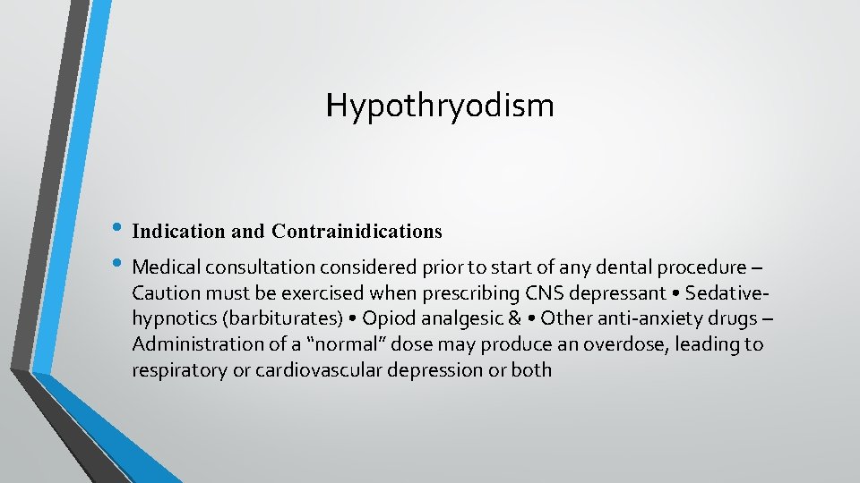 Hypothryodism • Indication and Contrainidications • Medical consultation considered prior to start of any