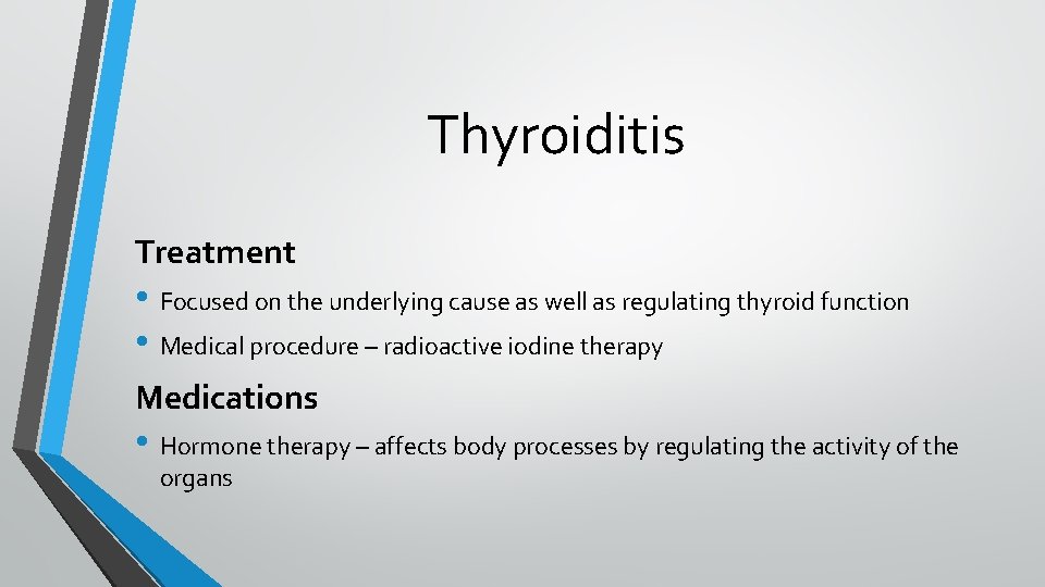 Thyroiditis Treatment • Focused on the underlying cause as well as regulating thyroid function Thyroiditis Treatment • Focused on the underlying cause as well as regulating thyroid function
