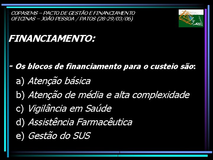 COPASEMS – PACTO DE GESTÃO E FINANCIAMENTO OFICINAS – JOÃO PESSOA / PATOS (28