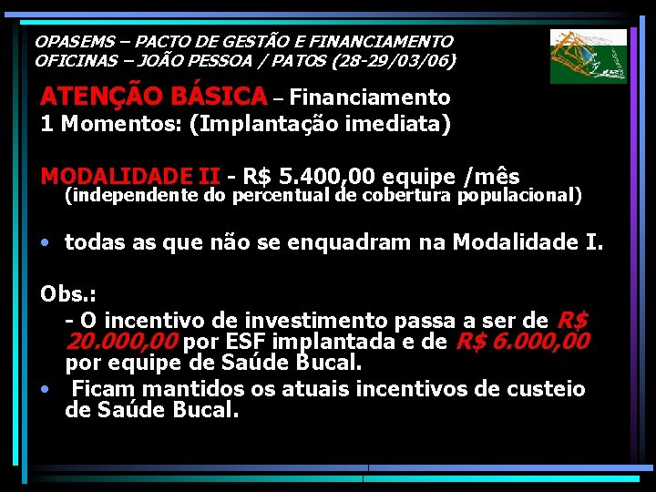 OPASEMS – PACTO DE GESTÃO E FINANCIAMENTO OFICINAS – JOÃO PESSOA / PATOS (28