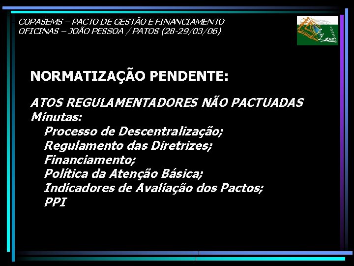 COPASEMS – PACTO DE GESTÃO E FINANCIAMENTO OFICINAS – JOÃO PESSOA / PATOS (28