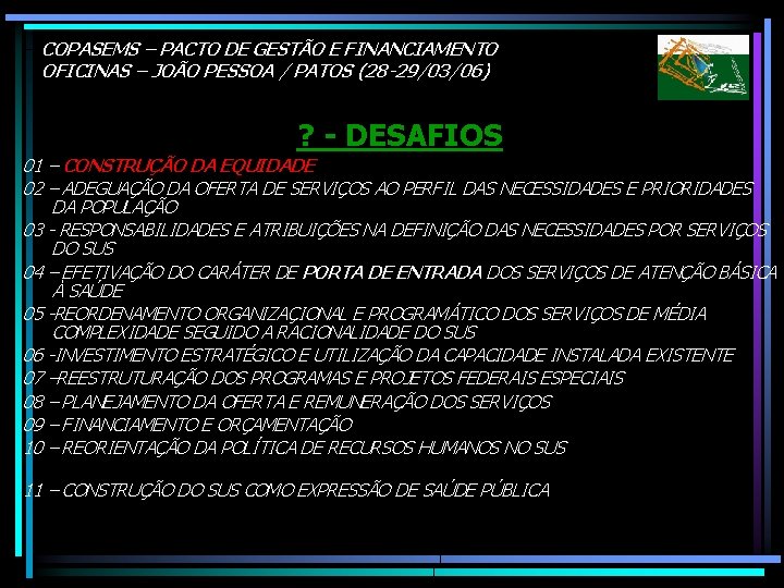 COPASEMS – PACTO DE GESTÃO E FINANCIAMENTO OFICINAS – JOÃO PESSOA / PATOS (28