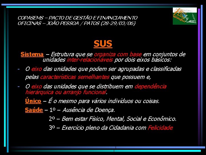 COPASEMS – PACTO DE GESTÃO E FINANCIAMENTO OFICINAS – JOÃO PESSOA / PATOS (28