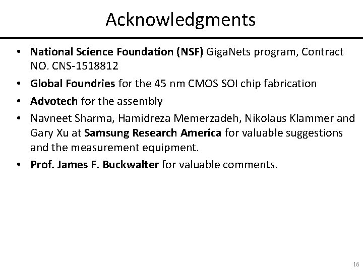 Acknowledgments • National Science Foundation (NSF) Giga. Nets program, Contract NO. CNS-1518812 • Global