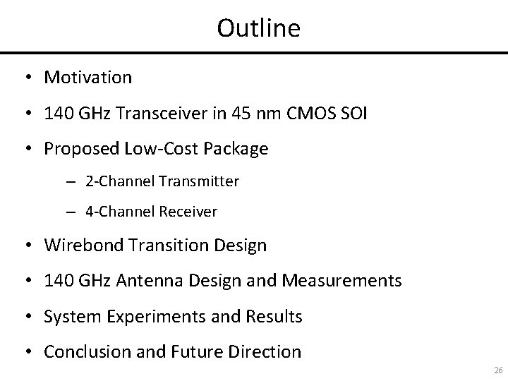 Outline • Motivation • 140 GHz Transceiver in 45 nm CMOS SOI • Proposed