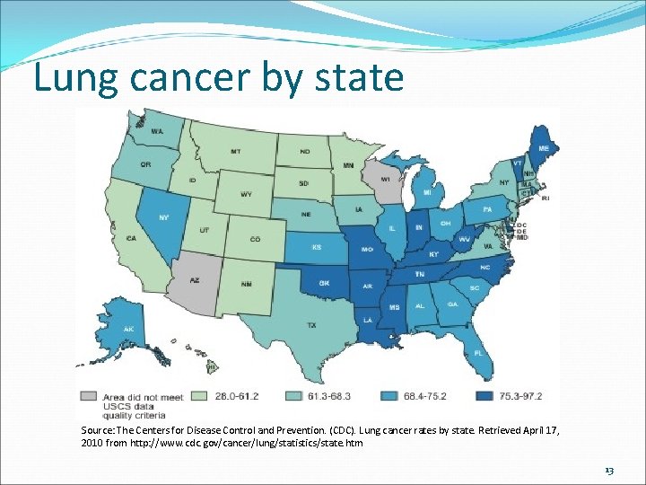 Lung cancer by state Source: The Centers for Disease Control and Prevention. (CDC). Lung