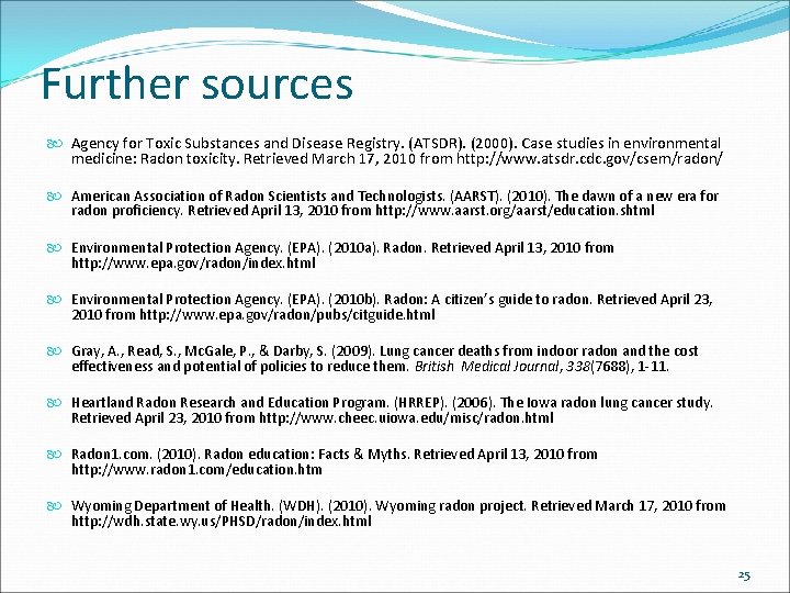Further sources Agency for Toxic Substances and Disease Registry. (ATSDR). (2000). Case studies in