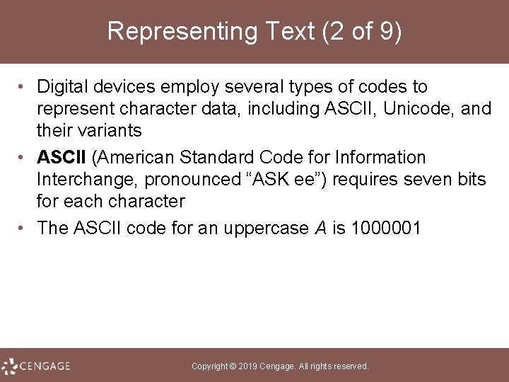 Representing Text (2 of 9) • Digital devices employ several types of codes to
