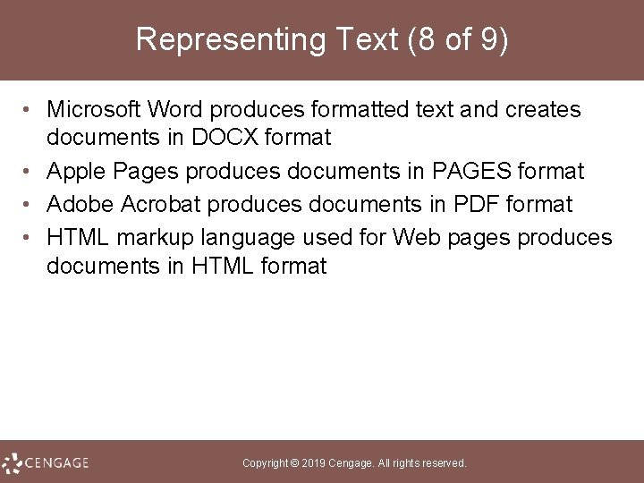 Representing Text (8 of 9) • Microsoft Word produces formatted text and creates documents