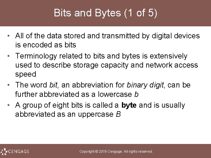 Bits and Bytes (1 of 5) • All of the data stored and transmitted