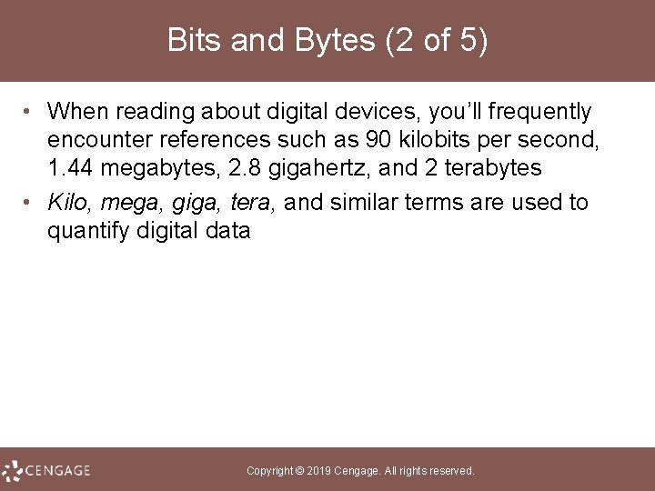 Bits and Bytes (2 of 5) • When reading about digital devices, you’ll frequently