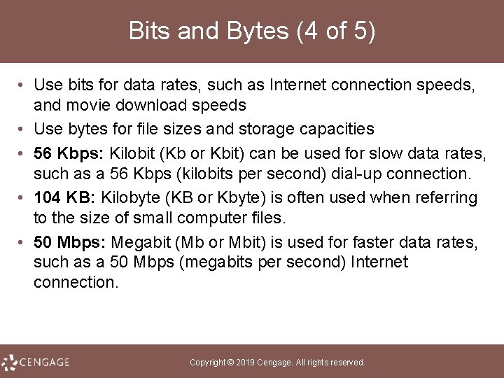 Bits and Bytes (4 of 5) • Use bits for data rates, such as