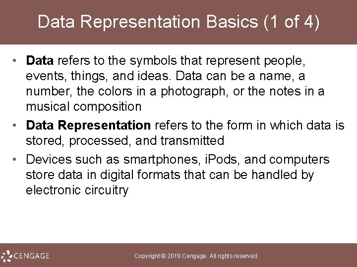 Data Representation Basics (1 of 4) • Data refers to the symbols that represent