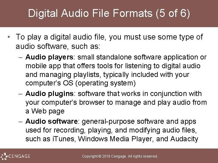 Digital Audio File Formats (5 of 6) • To play a digital audio file,