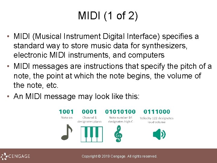 MIDI (1 of 2) • MIDI (Musical Instrument Digital Interface) specifies a standard way