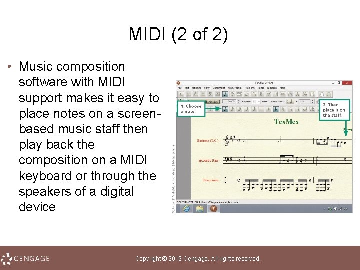 MIDI (2 of 2) • Music composition software with MIDI support makes it easy