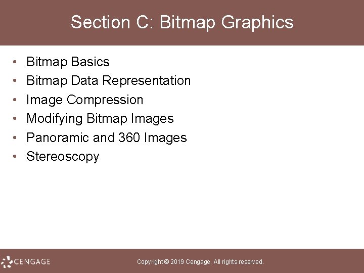 Section C: Bitmap Graphics • • • Bitmap Basics Bitmap Data Representation Image Compression