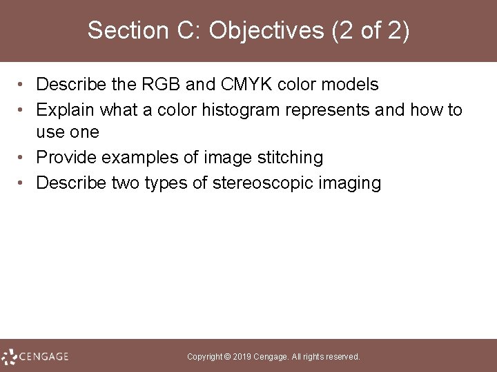 Section C: Objectives (2 of 2) • Describe the RGB and CMYK color models