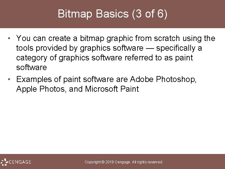 Bitmap Basics (3 of 6) • You can create a bitmap graphic from scratch