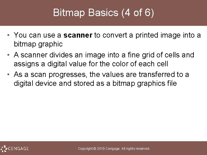 Bitmap Basics (4 of 6) • You can use a scanner to convert a