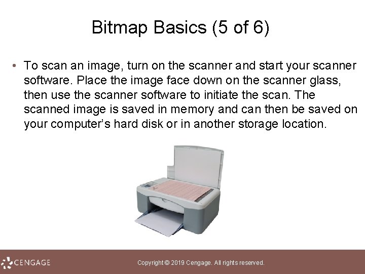 Bitmap Basics (5 of 6) • To scan an image, turn on the scanner