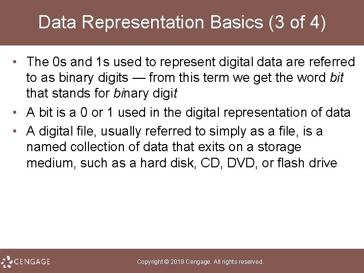 Data Representation Basics (3 of 4) • The 0 s and 1 s used