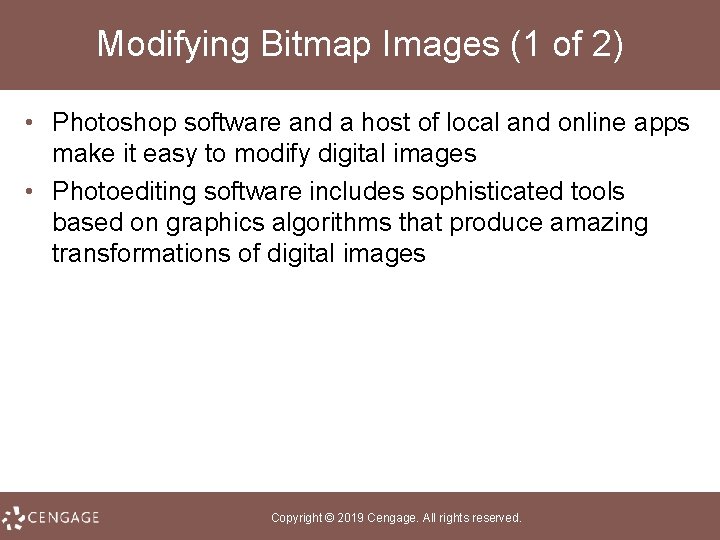 Modifying Bitmap Images (1 of 2) • Photoshop software and a host of local