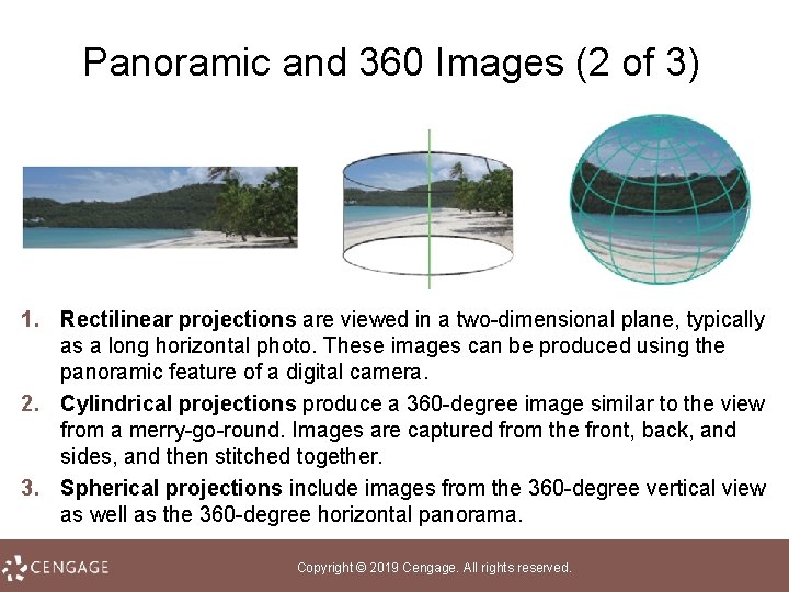 Panoramic and 360 Images (2 of 3) 1. Rectilinear projections are viewed in a