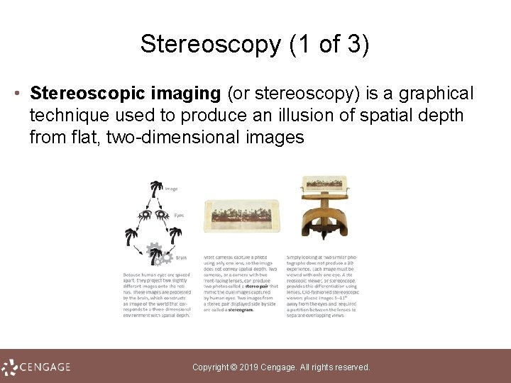 Stereoscopy (1 of 3) • Stereoscopic imaging (or stereoscopy) is a graphical technique used
