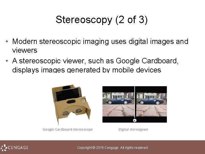 Stereoscopy (2 of 3) • Modern stereoscopic imaging uses digital images and viewers •