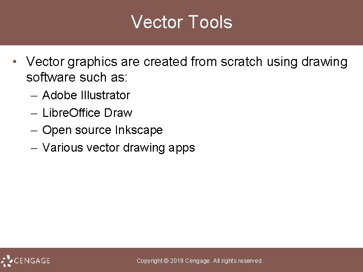 Vector Tools • Vector graphics are created from scratch using drawing software such as: