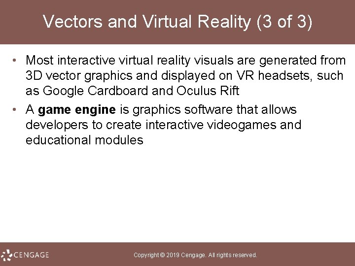 Vectors and Virtual Reality (3 of 3) • Most interactive virtual reality visuals are