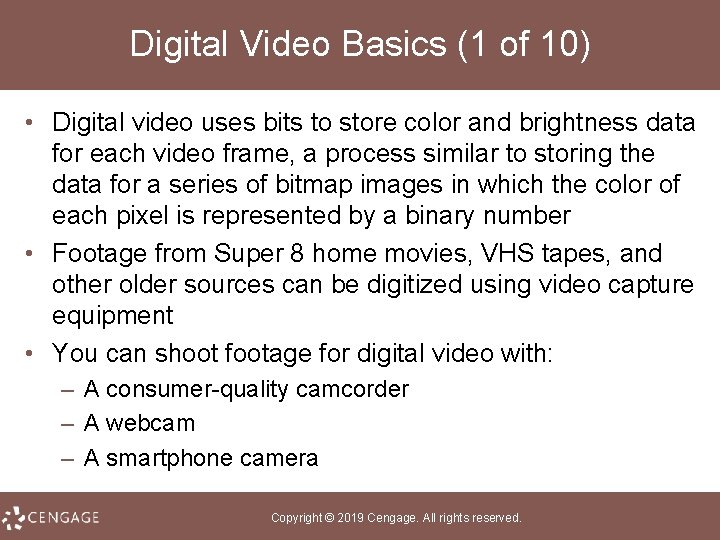 Digital Video Basics (1 of 10) • Digital video uses bits to store color