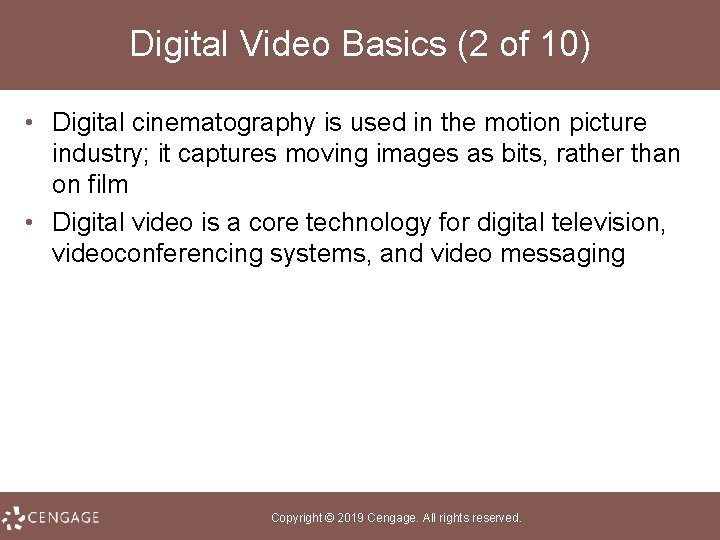 Digital Video Basics (2 of 10) • Digital cinematography is used in the motion